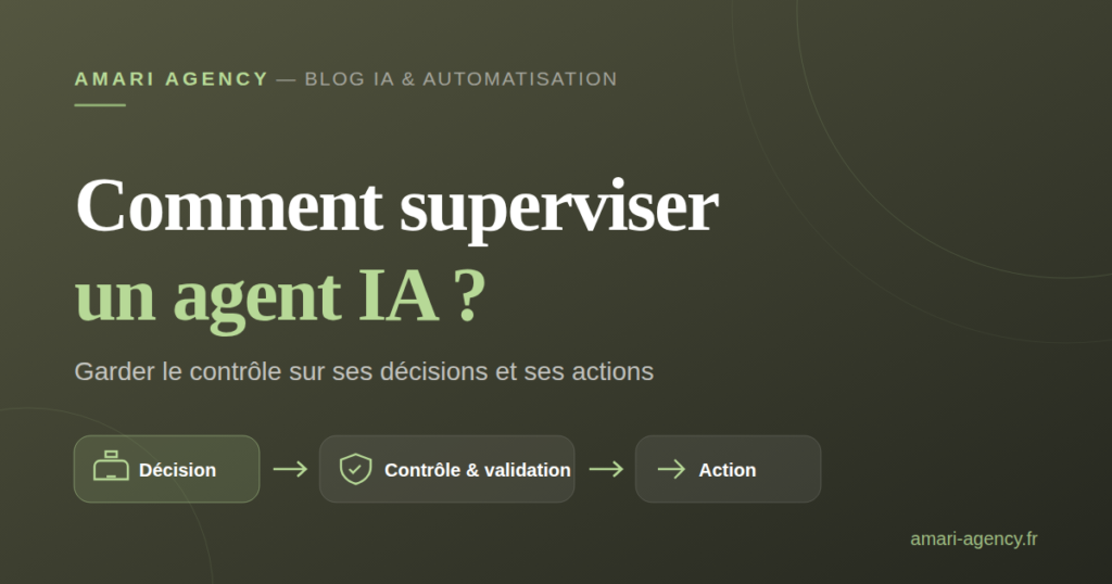 Comment superviser un agent IA et garder le contrôle ?